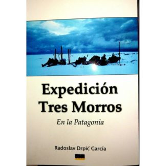 EXPEDICION TRES MORROS EN LA PATAGONIA