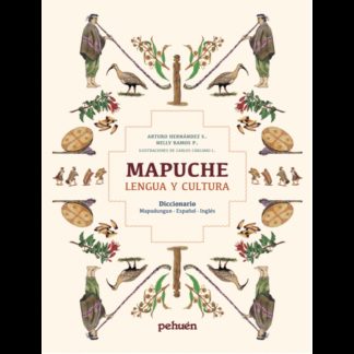 Mapuche. Lengua y Cultura - Diccionario Mapudungun - Español & Inglés