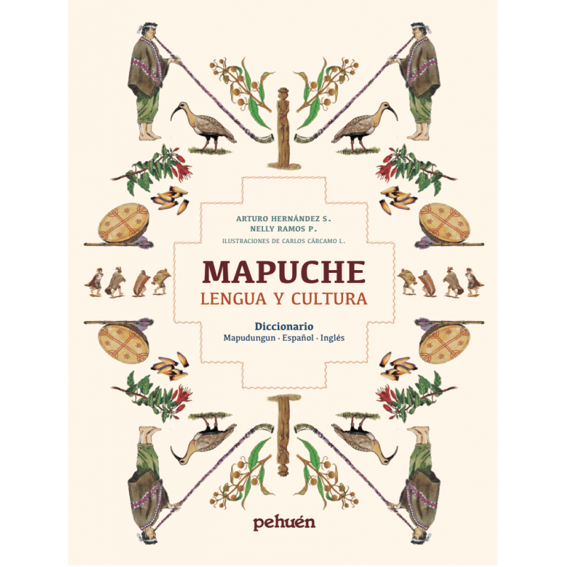 Mapuche. Lengua y Cultura - Diccionario Mapudungun - Español & Inglés Mapuche. Lengua y Cultura - Diccionario Mapudungun - Español & Inglés